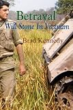 Betrayal: Will Stone In Vietnam