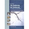 Die Sanierung der Sanierung: Boden, Mauerwerk, Fassade und Flachdach.Grundlagen und Fallbeispiele