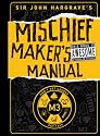 Sir John Hargrave's Mischief Maker's Manual