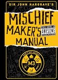 Sir John Hargrave's Mischief Maker's Manual
