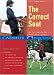 The Correct Seat: Tips for Riders on How to Achieve Better Balance (Cadmos Horse Guides)