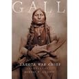 Gall: Lakota War Chief