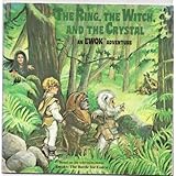 The ring, the witch, and the crystal: An Ewok adventure, based on the television movie Ewoks--the battle for Endor