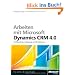 Arbeiten mit Microsoft� Dynamics CRM 4.0. Konfiguration, Anpassung und Erweiterung