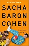 Sacha Baron Cohen : the unauthorised biography