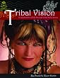 Tribal Vision: A Celebration of Life Through Tribal Belly Dance