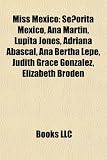 Produkt-Bild: Miss Mexico: Senorita Mexico, Ana Martin, Lupita Jones, Adriana Abascal, Ana Bertha Lepe, Judith Grace Gonzalez, Elizabeth Broden