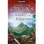 Die W�lder von Kilgannon: Roman