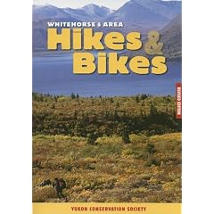 Whitehorse & Area Hikes & Bikes: A Lost Moose Book