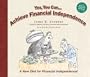 Yes You Can...Achieve Financial Independence: A New Diet for Financial Independence