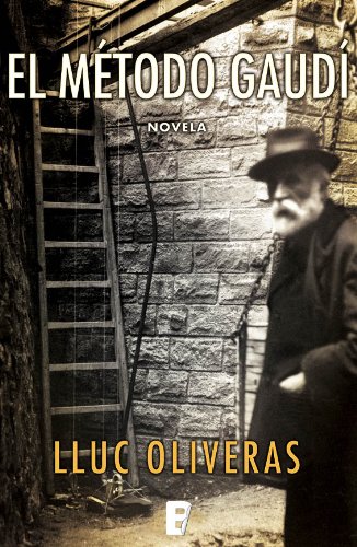 El método Gaudí  (B de Books) (Spanish Edition)