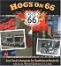Hogs On 66: Best Feed and Hangouts for Roadtrips on Route 66