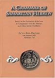 Grammar of Samaritan Hebrew: Based on the Recitation of the Law in Comparison with the Tiberian and Other Jewish Traditions