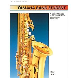 Yamaha Band Student, Book 1: E-Flat Alto Saxophone (Yamaha Band Method)