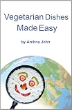  : Vegetarian Dishes Made Easy: Cookbook with quick recipes for a healthy diet