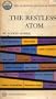 The Restless Atom: the awakening of nuclear physics (Science study series, S12)