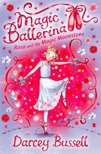 Rosa and the Magic Moonstone (Magic Ballerina, Book 9)
