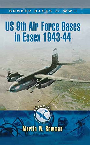 US 9th Air Force Bases In Essex 1943-44 (Aviation Heritage Trail Series)