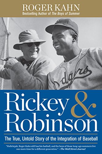 Rickey & Robinson: The True, Untold Story of the Integration of Baseball, by Roger Kahn