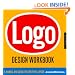 Logo Design Workbook: A Hands-On Guide to Creating Logos