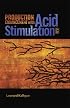 Production Enhancement with Acid Stimulation, 2nd Edition
