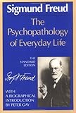 The Psychopathology of Everyday Life (The Standard Edition)  (Complete Psychological Works of Sigmund Freud)