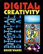 Digital creativity - [electronic resource]  : techniques for digital media and the Internet  : Bruce Wands.