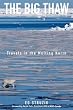 The Big Thaw: Travels in the Melting North