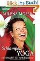 Schlampenyoga: oder Wo geht's hier zur Erleuchtung?
