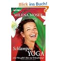 Schlampenyoga: oder Wo geht's hier zur Erleuchtung?