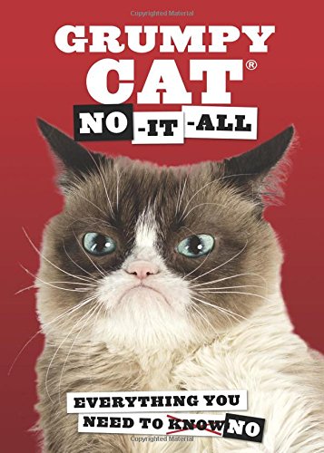 Grumpy Cat: No-It-All: Everything You Need to No