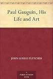Paul Gauguin, His Life and Art