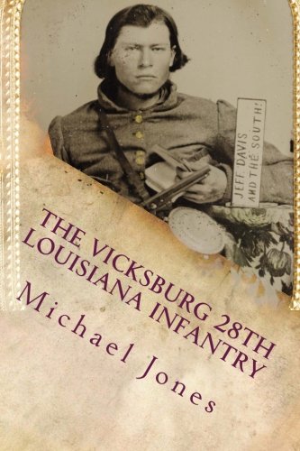 The Vicksburg 28th Louisiana Infantry