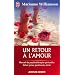 Un retour � l'amour : manuel de psychoth�rapie spirituelle : lacher prise,pardonner,aimer.