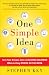 One Simple Idea: Turn Your Dreams into a Licensing Goldmine While Letting Others Do the Work by Stephen Key; ItemID: 14
