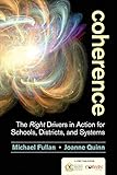 Coherence : the right drivers in action for schools, districts, and systems