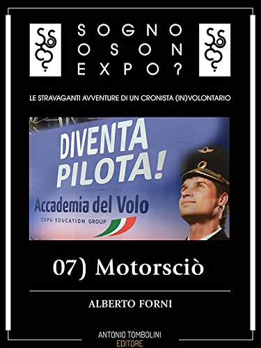 Sogno o son Expo? - 07 Motorsciò (Italian Edition)