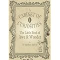 The Little Book of Awe and Wonder: A Cabinet of Curiosities