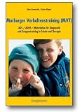 Marburger Verhaltenstraing (MVT): ADS / ADHS - Materialien für Diagnostik und Gruppentraining in Schule und Therapie