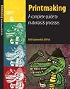Printmaking: A Complete Guide to Materials & Processes