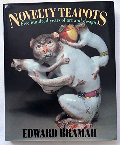 novelty teapots five hundred years of art and design