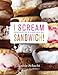 I Scream Sandwich: Inspired Recipes for the Ultimate Frozen Treat