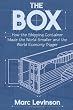 The Box: How the Shipping Container Made the World Smaller and the World Economy Bigger (New in Paper)