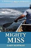 Mighty Miss: A Mississippi River Experience