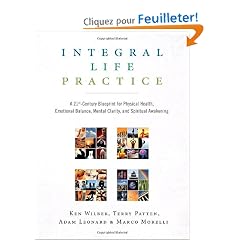 Integral Life Practice: A 21st-century Blueprint for Physical Health, Emotional Balance, Mental Clarity, and Spiritual Awakening
