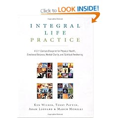 Integral Life Practice: A 21st-Century Blueprint for Physical Health, Emotional Balance, Mental Clarity, and Spiritual Awakening