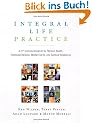 Integral Life Practice: A 21st-Century Blueprint for Physical Health, Emotional Balance, Mental Clarity, and Spiritual Awakening