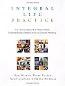 Integral Life Practice: A 21st Century Blueprint for Physical Health, Emotional Balance, Mental Clarity, and Spiritual Awakening
