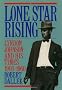 Lone Star Rising: Lyndon Johnson and His Times 1908-1960
