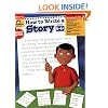 How to Write a Story, Grades 4-6+